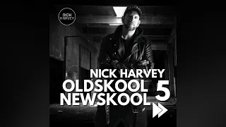 Nick Harvey - Oldskool Newskool 5 (DJ-Mix)