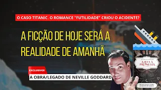 CUIDADO COM O QUE VOCÊ CRIA MENTALMENTE, POIS SE TORNARÁ REALIDADE - NEVILLE GODDARD