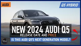 2024 Audi Q5 Redesign: Is this Audi Q5’s next-generation model?
