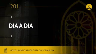 Novo Hinário Adventista • Hino 201 • Dia a Dia • (Lyrics)