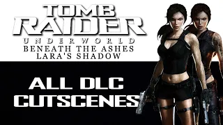 All DLC Cutscenes | Beneath the Ashes + Lara's Shadow | Tomb Raider: Underworld