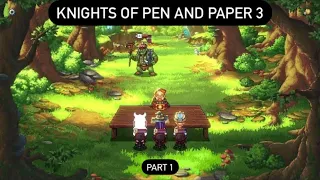 KNIGHTS OF PEN AND PAPER 3 | BLIND LONGPLAY PART 1 | FIRST IMPRESSION OF THE GAME IS KIND OF MEH...