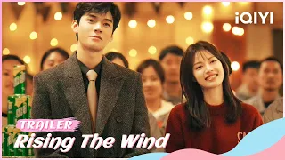 Official Trailer: Rising With the Wind #gongjun #zhongchuxi | iQIYI Romance