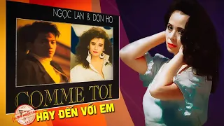 Comme Toi - Hãy Đến Với Em | Ngọc Lan - Don Hồ ( Tình Khúc Song Ca, Đơn Ca Bất Hủ )