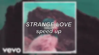 Halsey - Strange Love | Speed Up