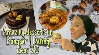 Amazing desserts in Bangsar | Dating ideas 2.0