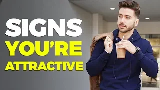 7 Subtle Signs You're More Attractive Than You Think | Alex Costa