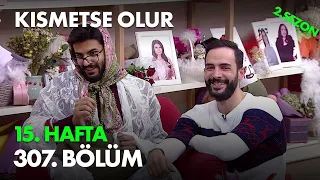 Kısmetse Olur 15. Hafta 307. Bölüm - Full Bölüm