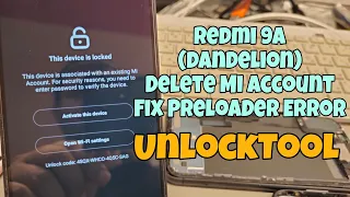 Redmi 9A (dandelion), Delete Mi Account, Fix Preloader error.