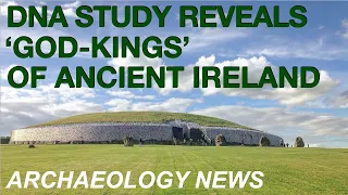 BREAKING NEWS - Ancient DNA at Newgrange reveals 'God-Kings' of Prehistoric Ireland // Archaeology