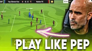 Play like PEP Guardiola in TOP ELEVEN tactics