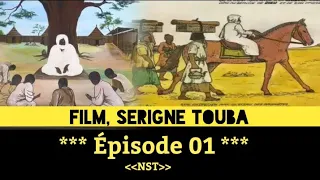 Film Serigne Touba *Épisode 01*