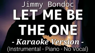 Let Me Be The One - Jimmy Bondoc (Karaoke Version)🎤