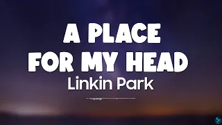 Linkin Park - A Place for My Head (Lyrics + Vietsub)