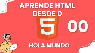 Aprender HTML desde Cero: 2022 | HOLA MUNDO