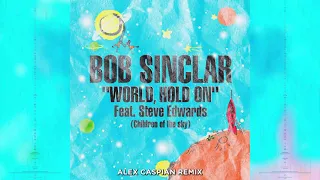Bob Sinclar feat. Steve Edwards - World, Hold On (Alex Caspian Remix)
