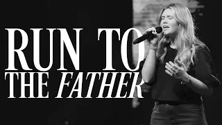 Run to the Father