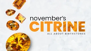 All About Birthstones | November Birthstone: Citrine | Angara Jewelry | Angara.com