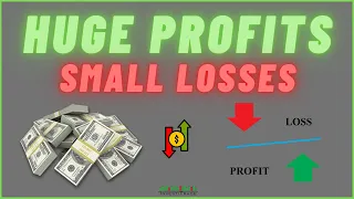 How To Profit BIG and Lose SMALL