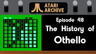 Othello: Atari Archive Episode 48