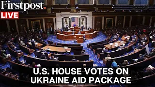 LIVE: US House Votes on $95 Billion Aid Package for Ukraine, Israel and Taiwan