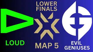 EG vs LOUD Map 5 VALORANT Champions Lower Bracket Finals