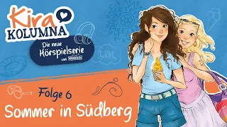 Kira Kolumna -  Sommer in Südberg (Folge 6) - EXTRALANGE HÖRPROBE