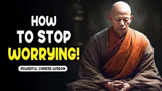 Ancient Chinese secrets to Stop Worrying: Mastering the Art of Letting Go