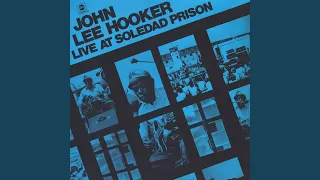 Boogie Everywhere I Go (Live At Soledad Prison/1972)