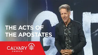 The Acts of the Apostates - Jude 16-19 - Skip Heitzig