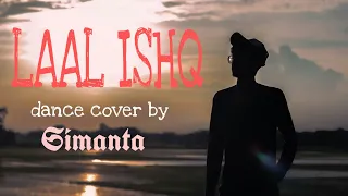 Laal ishq | dance cover | Simanta Kumar Baruah