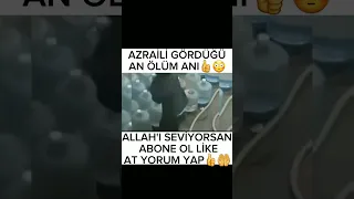 Azrail Gördüğü An Ölüyor