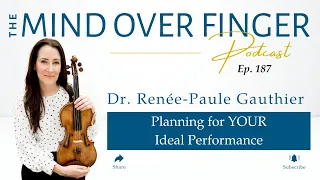 187. Planning for YOUR Ideal Performance - The Mind Over Finger Podcast