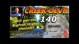 CREEK DEVIL:  EP - 140   Do you think you’ll see Bigfoot?