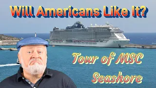 Walking Tour of MSC Seashore [Aimed at Americans!]