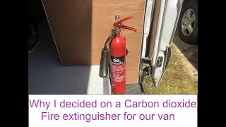 My choice of Fire extinguisher for our Motorhome conversion, controversial !