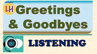 Listening Practice _ Greetings, Goodbyes