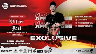 AFRO HOUSE VENEZUELA 2023 MIX - WILKER JOEL - EXCLUSIVE MIX #afrohouse #criollotech #topmusic