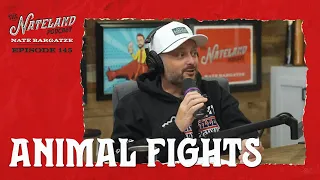 Nateland | Ep #145 - Animal Fights