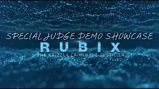 RUBiX The Grizzly Criminalz Crew Justicier | SPECiAL JUDGE DEMO SHOWCASE | 2015-2023