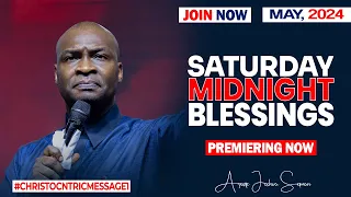 SATURDAY MIDNIGHT BLESSINGS, 4TH MAY 2024 - Apostle Joshua Selman Good Word