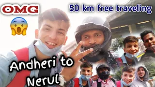 Andheri to Nerul || 50 km free traveling || mumbai