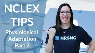 Physiological Adaptation on the NCLEX -  Part 2