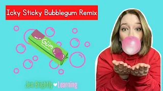 Icky Sticky Bubblegum Remix Song | Jen Brightly Learning