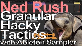 Ableton Tutorial - Granular Synthesis Hacks = Ned Rush