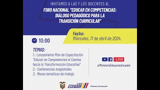 🔴 Foro Nacional: Educar en competencias, diálogo pedagógico para la transición curricular