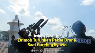 Terbang Tanpa Izin, Brimob Turunkan Paksa Drone Saat Garebeg Syawal