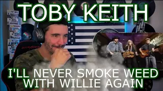 The Song Is Fire and Toby's A Liar! [Toby Keith I'll Never Smoke Weed With Willie Again Reaction]