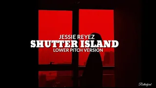 Shutter Island - Jessie Reyez (Male | Lower Pitch Version)