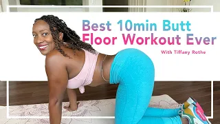 Best 10 min Butt Floor Workout Ever with Tiffany Rothe